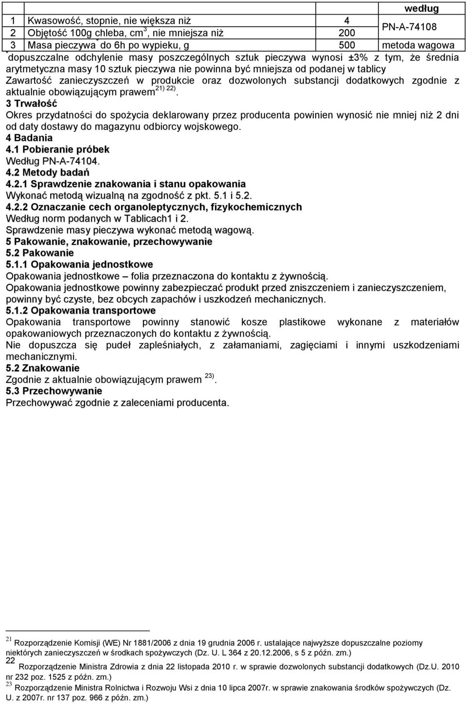 substancji dodatkowych zgodnie z aktualnie obowiązującym prawem 21) 22).