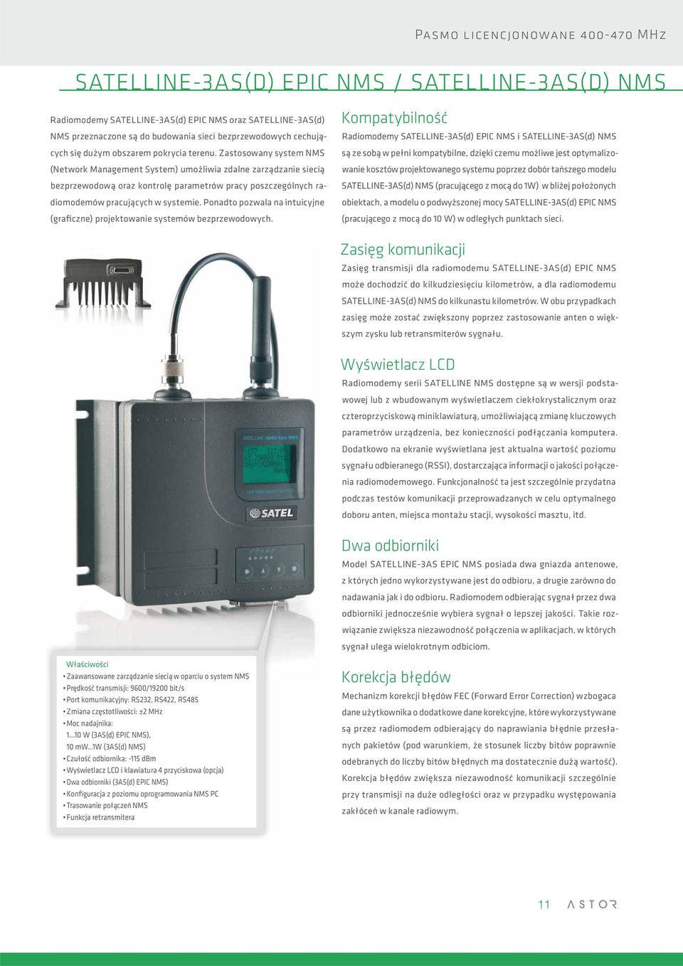 Zastosowany system NMS (Network Management System) umożliwia zdalne zarządzanie siecią bezprzewodową oraz kontrolę parametrów pracy poszczególnych radiomodemów pracujących w systemie.