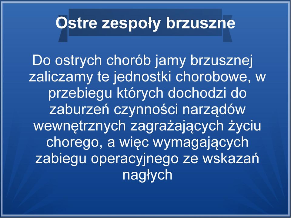 do zaburzeń czynności narządów wewnętrznych zagrażających