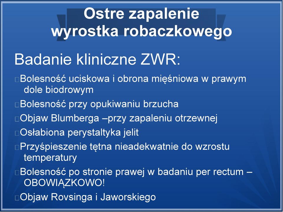 zapaleniu otrzewnej Osłabiona perystaltyka jelit Przyśpieszenie tętna nieadekwatnie do