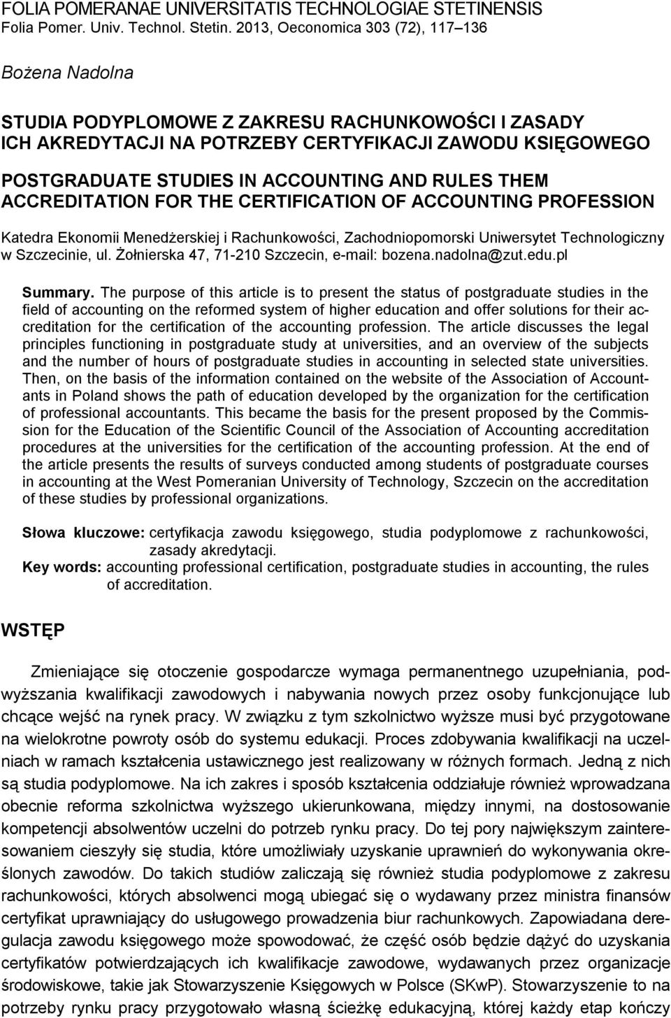RULES THEM ACCREDITATION FOR THE CERTIFICATION OF ACCOUNTING PROFESSION Katedra Ekonomii Menedżerskiej i Rachunkowości, Zachodniopomorski Uniwersytet Technologiczny w Szczecinie, ul.