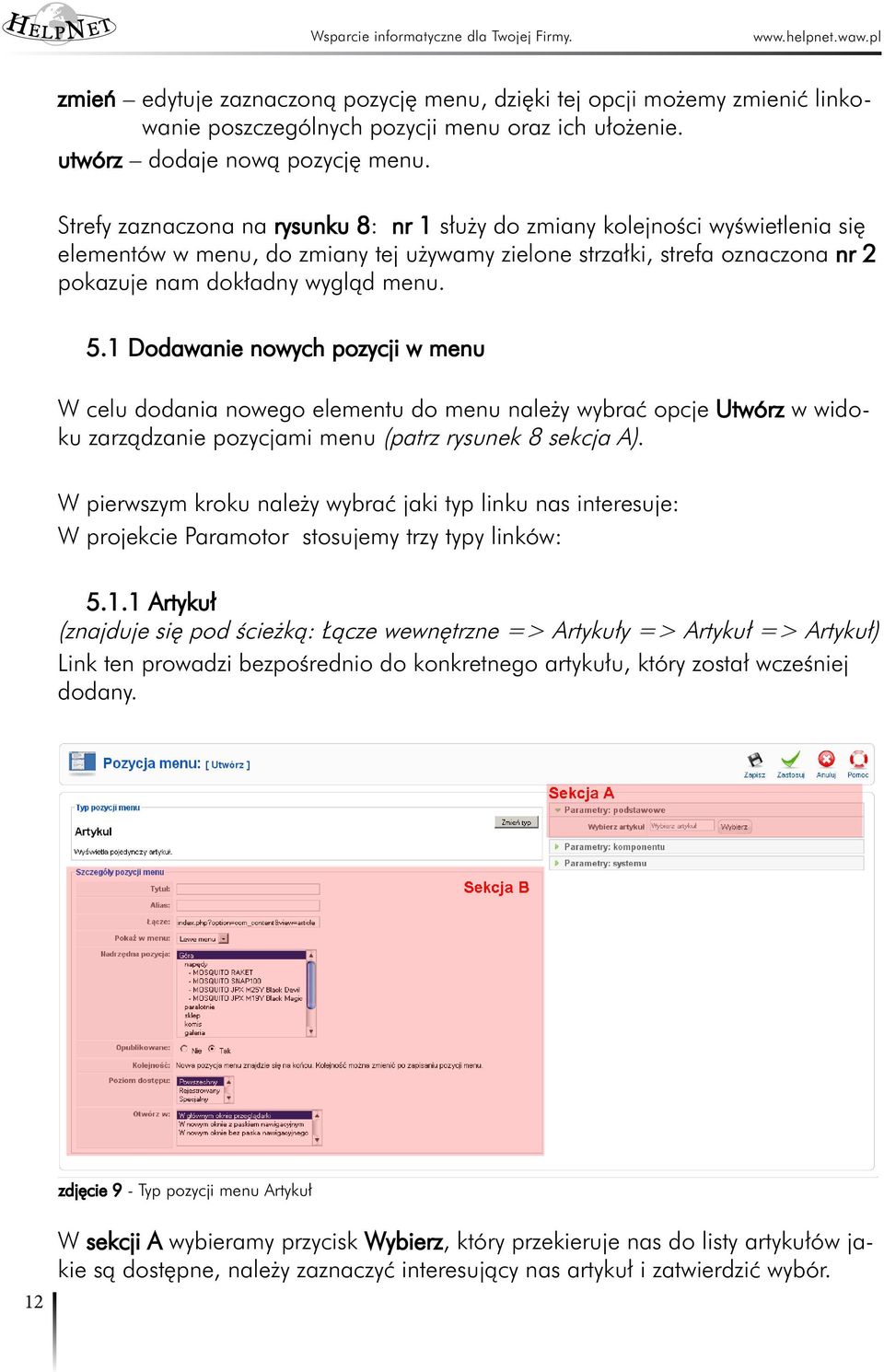 1 Dodawanie nowych pozycji w menu W celu dodania nowego elementu do menu należy wybrać opcje Utwórz w widoku zarządzanie pozycjami menu (patrz rysunek 8 sekcja A).