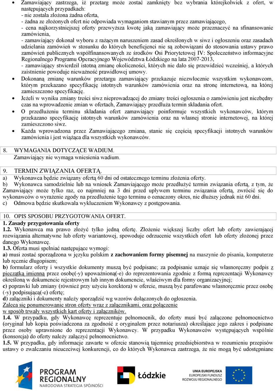 naruszeniem zasad określonych w siwz i ogłoszeniu oraz zasadach udzielania zamówień w stosunku do których beneficjenci nie są zobowiązani do stosowania ustawy prawo zamówień publicznych