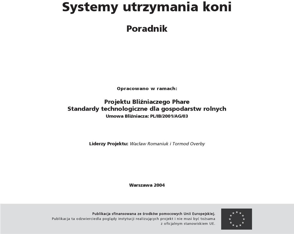 Romaniuk i Tormod Overby Warszawa 2004 Publikacja sfinansowana ze œrodków pomocowych Unii Europejskiej.