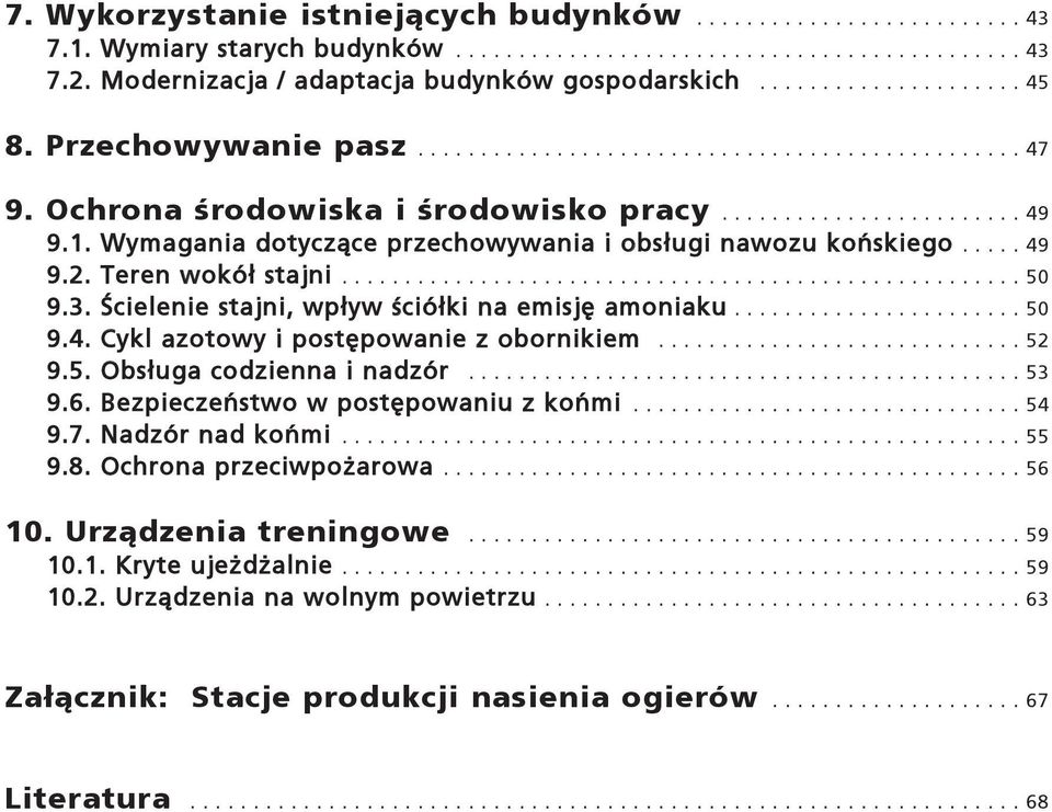 Wymagania dotycz¹ce przechowywania i obs³ugi nawozu koñskiego..... 49 9.2. Teren wokó³ stajni...................................................... 50 9.3.