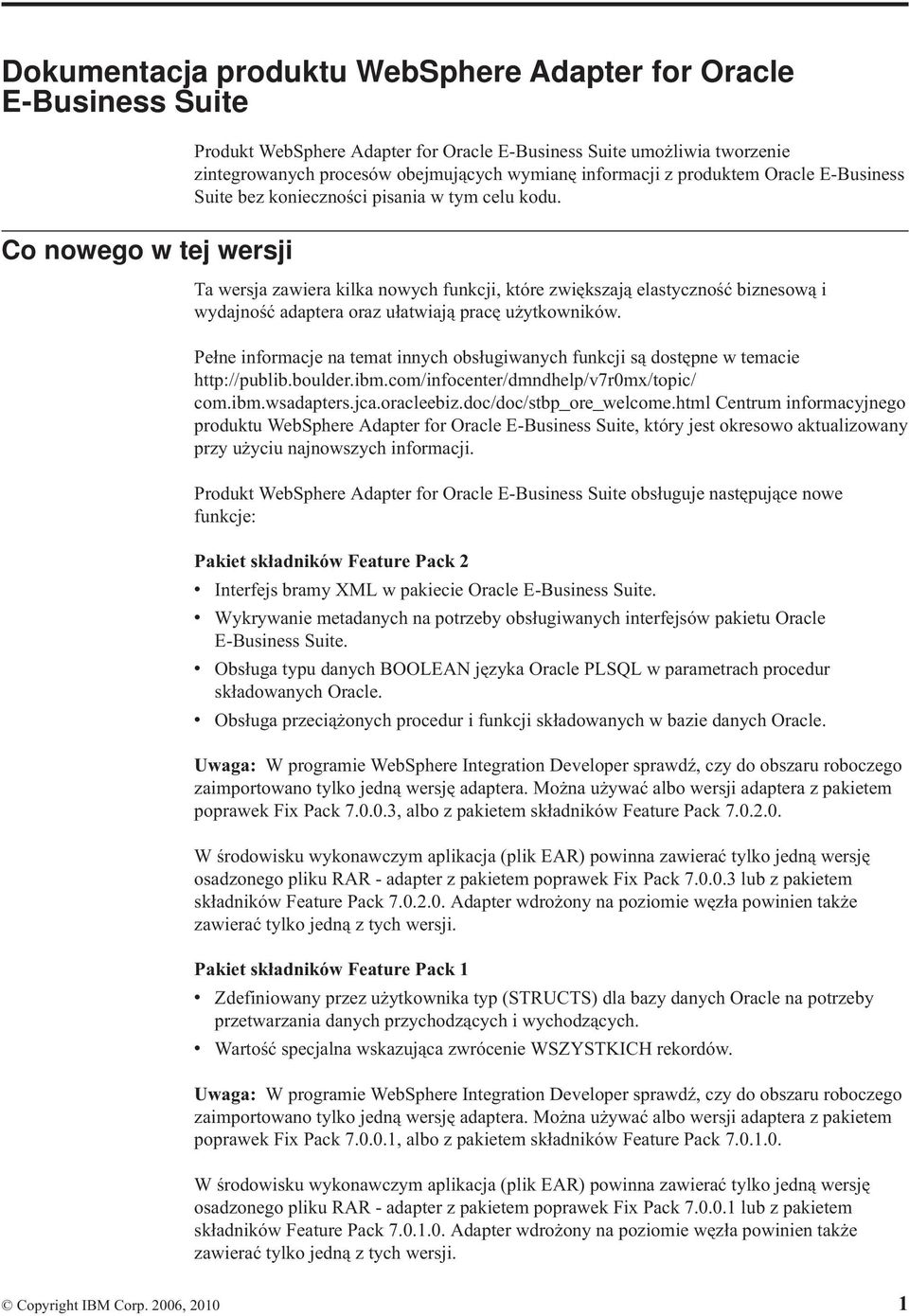 Ta wersja zawiera kilka nowych funkcji, które zwiększają elastyczność biznesową i wydajność adaptera oraz ułatwiają pracę użytkowników.