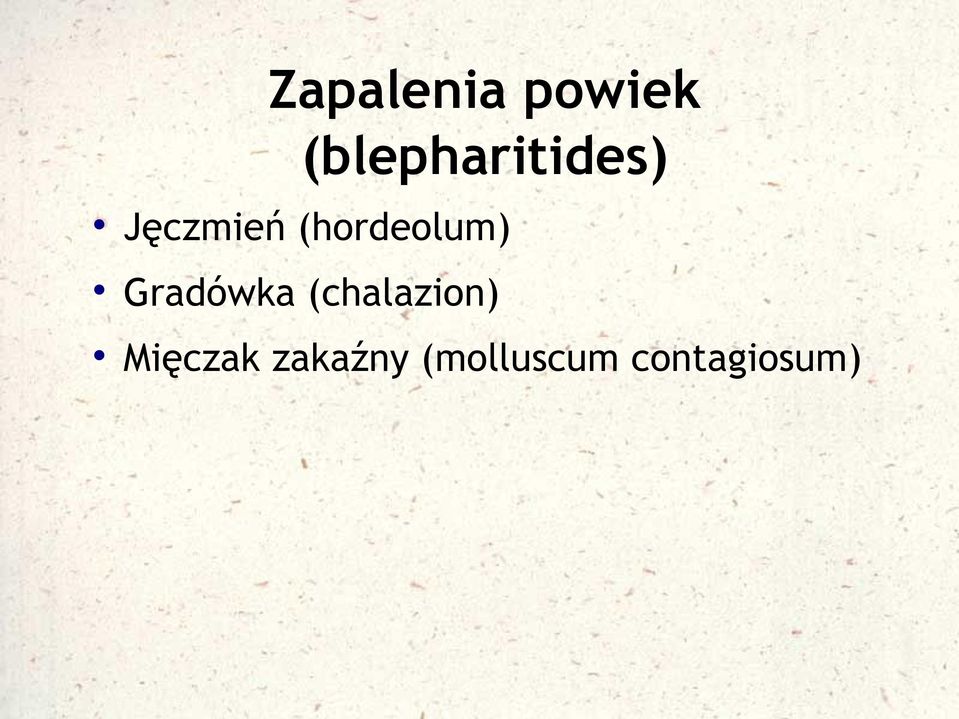 (hordeolum) Gradówka