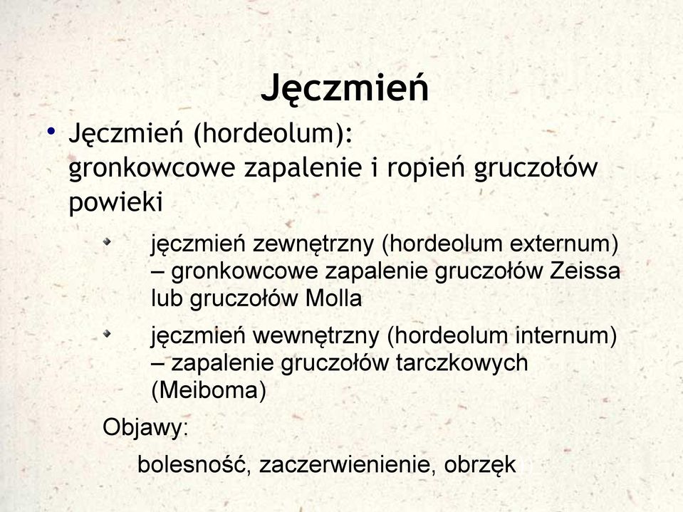 zapalenie gruczołów Zeissa lub gruczołów Molla jęczmień wewnętrzny