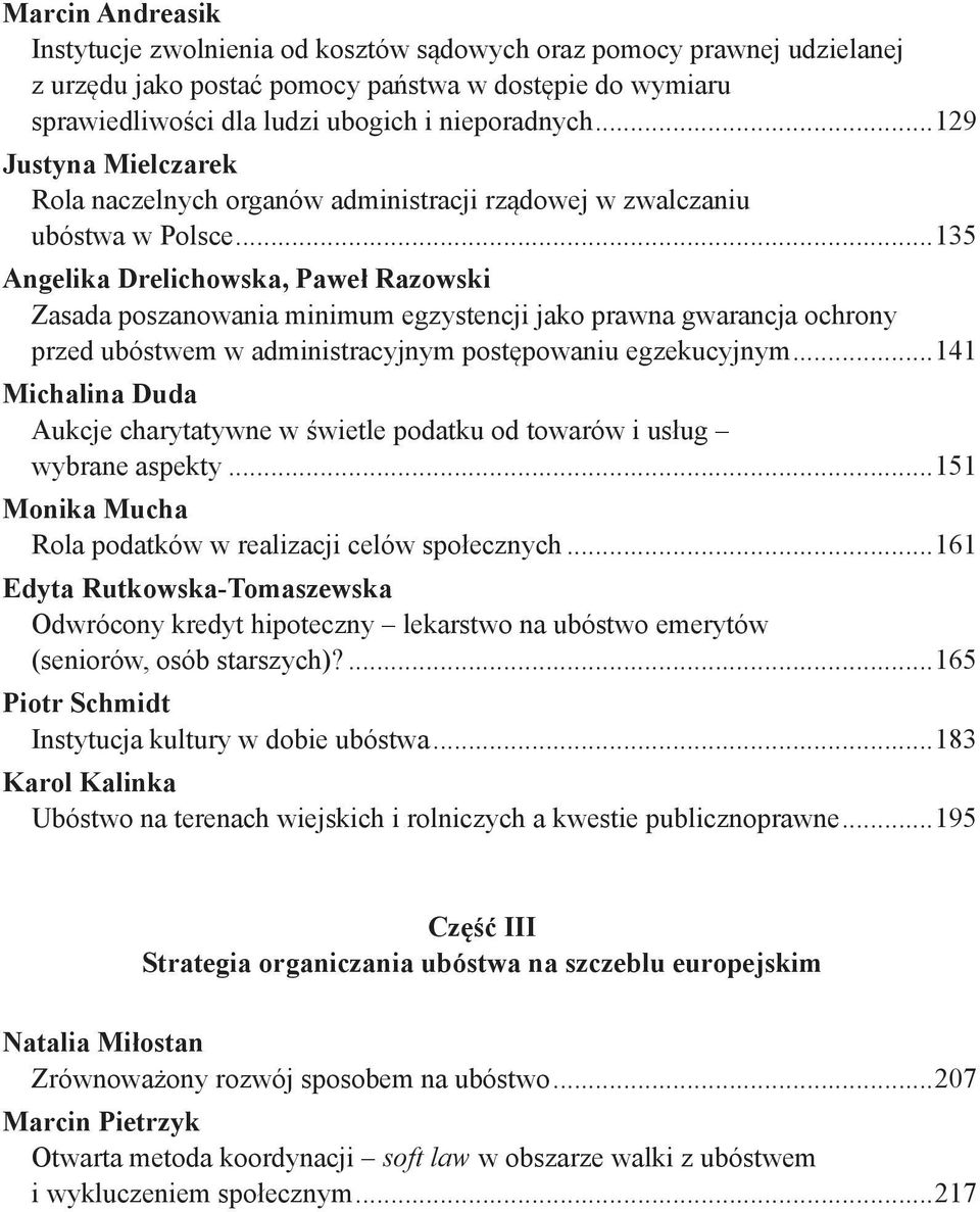 ..135 Angelika Drelichowska, Paweł Razowski Zasada poszanowania minimum egzystencji jako prawna gwarancja ochrony przed ubóstwem w administracyjnym postępowaniu egzekucyjnym.