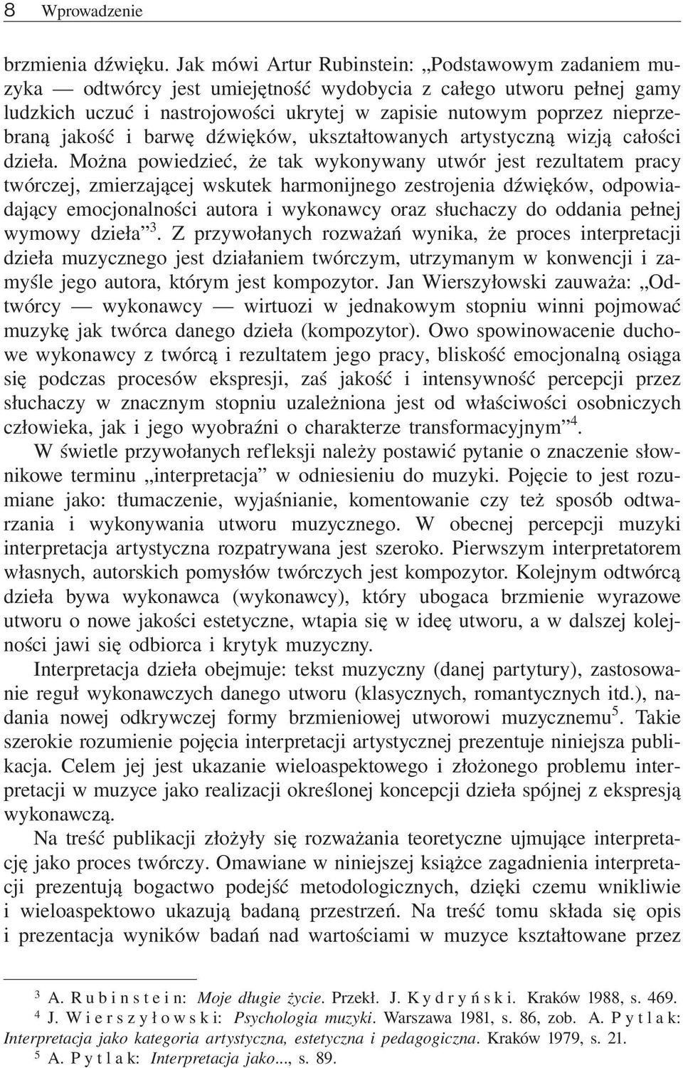 jakość i barwę dźwięków, ukształtowanych artystyczną wizją całości dzieła.