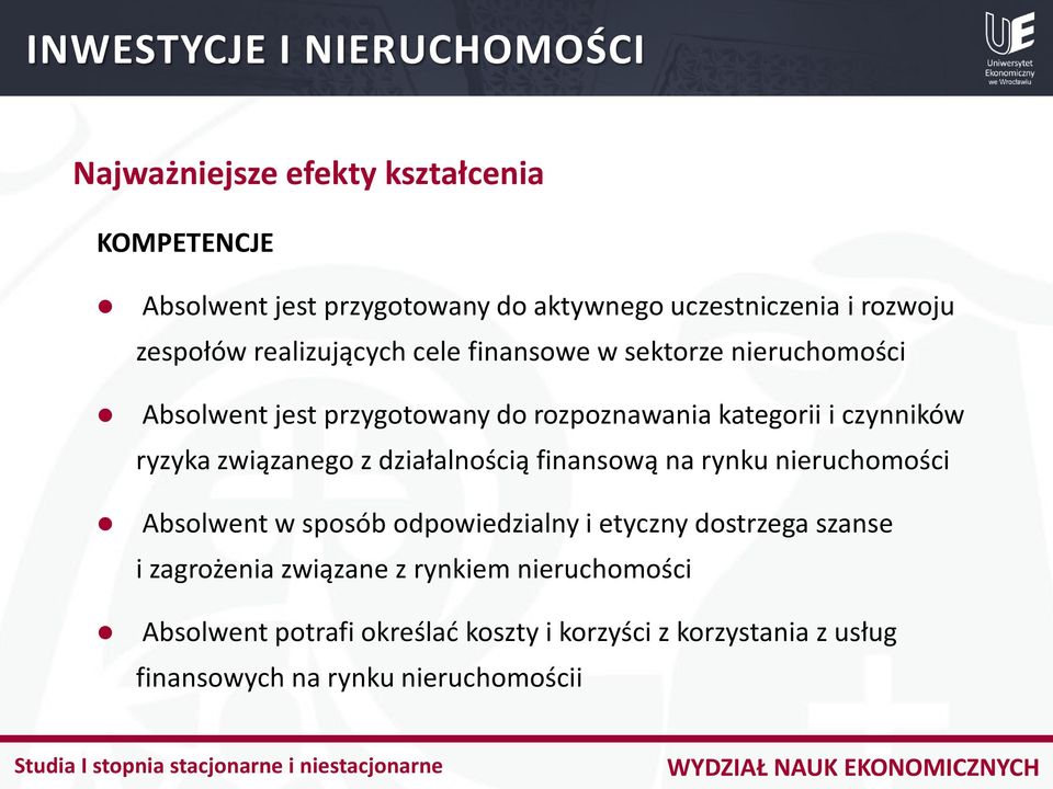 związanego z działalnością finansową na rynku nieruchomości Absolwent w sposób odpowiedzialny i etyczny dostrzega szanse i