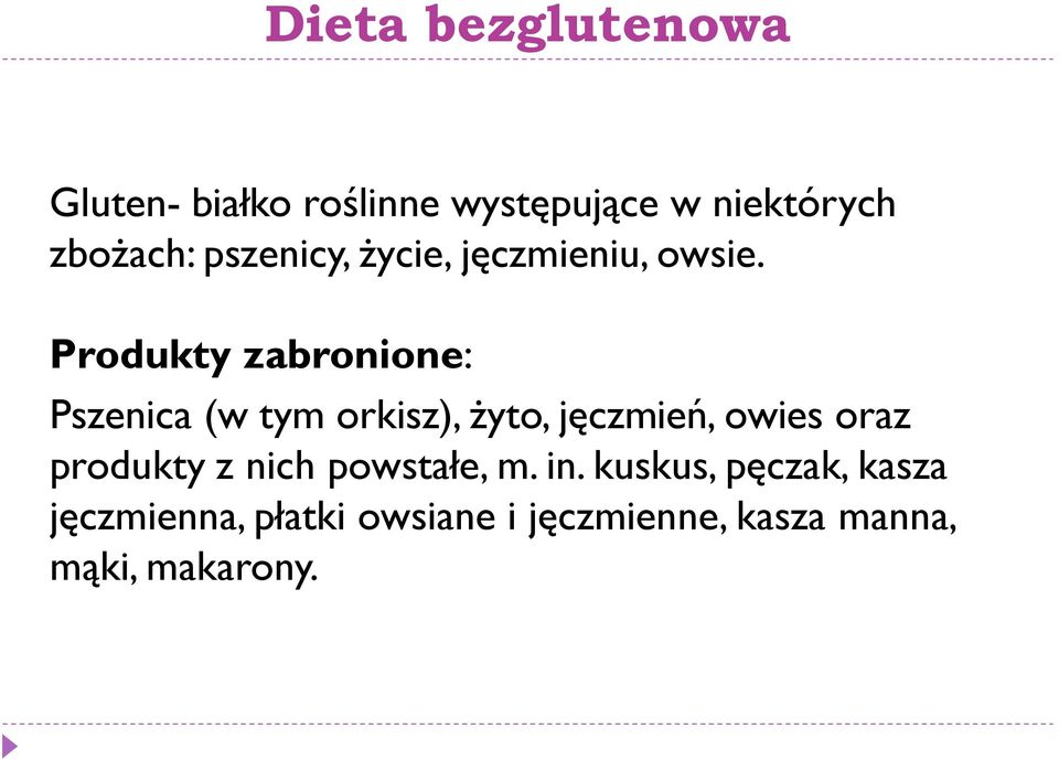 Produkty zabronione: Pszenica (w tym orkisz), żyto, jęczmień, owies oraz