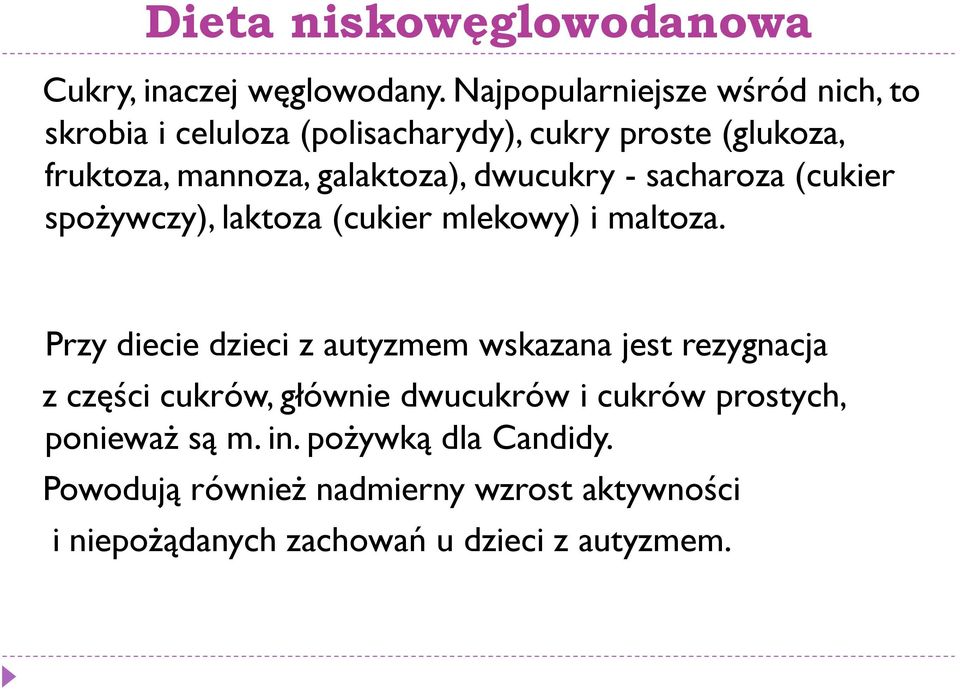 dwucukry - sacharoza (cukier spożywczy), laktoza (cukier mlekowy) i maltoza.