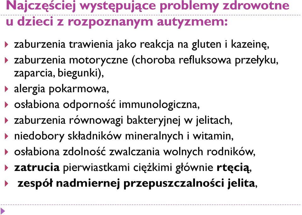immunologiczna, zaburzenia równowagi bakteryjnej w jelitach, niedobory składników mineralnych i witamin, osłabiona