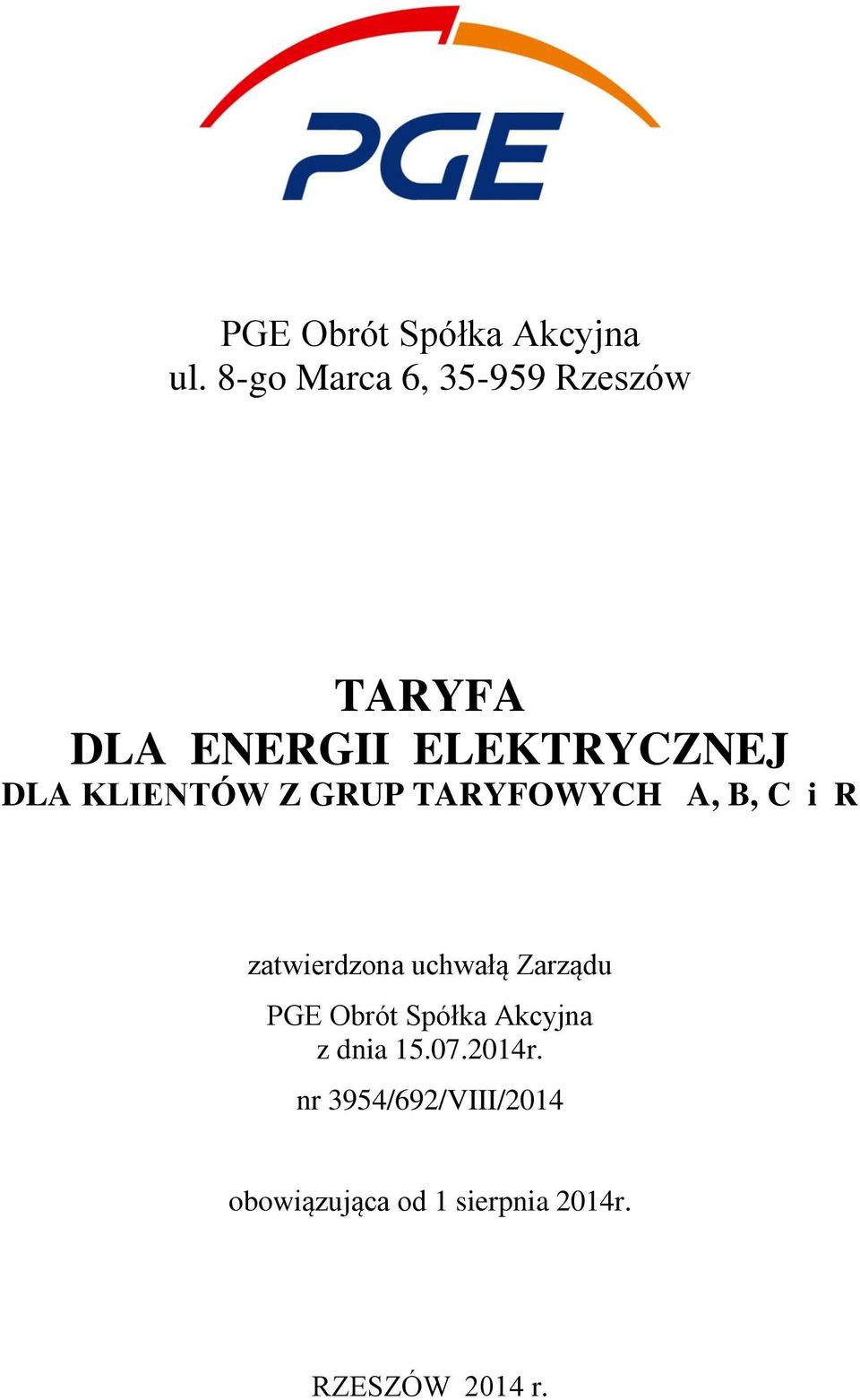 KLIENTÓW Z GRUP TARYFOWYCH A, B, C i R zatwierdzona uchwałą Zarządu