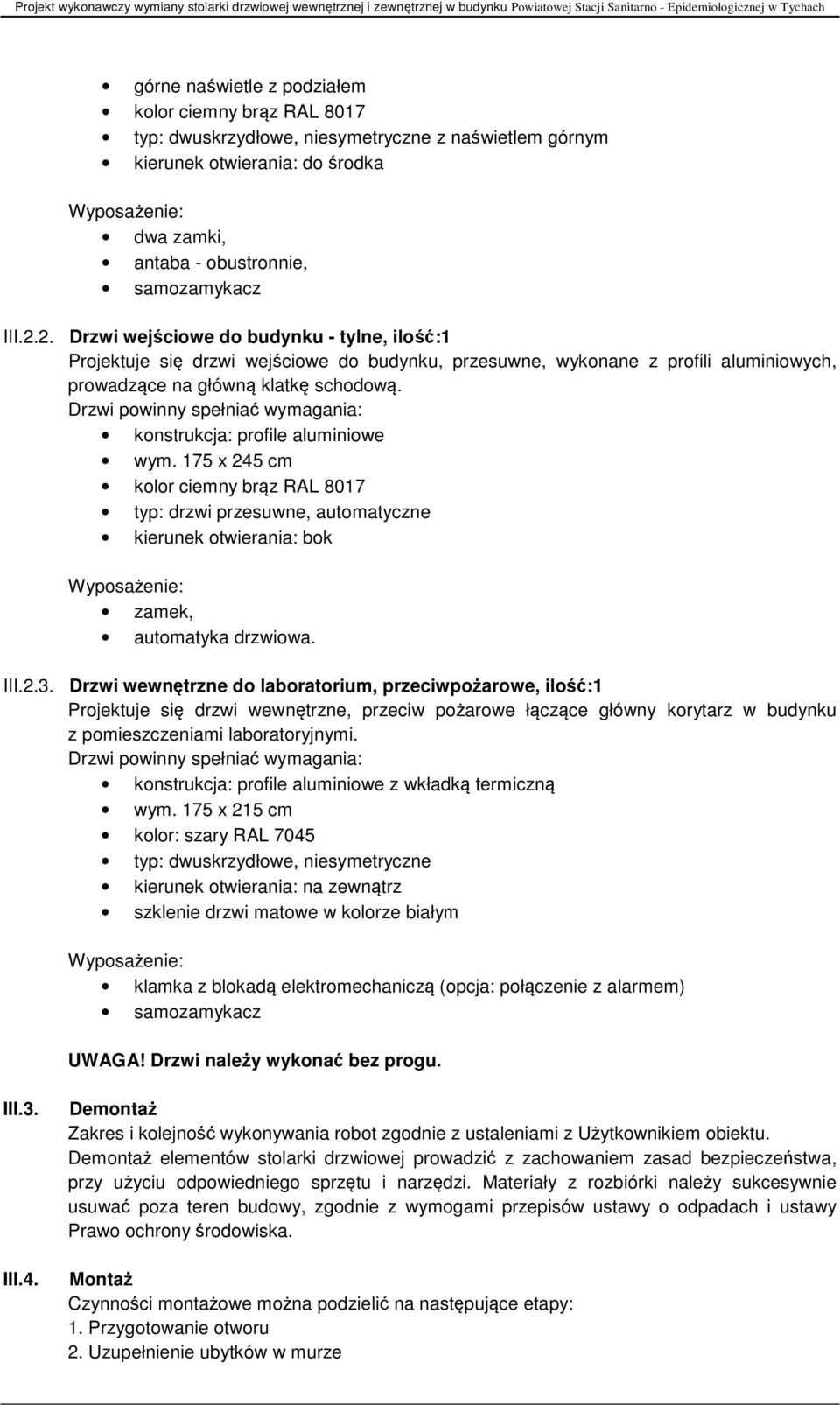 Drzwi powinny spełniać wymagania: konstrukcja: profile aluminiowe wym.