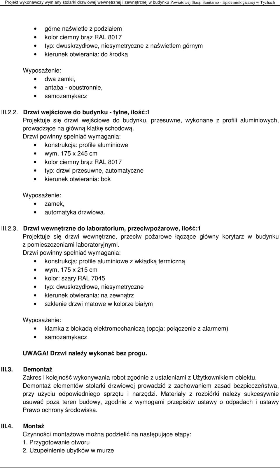 Drzwi powinny spełniać wymagania: konstrukcja: profile aluminiowe wym.