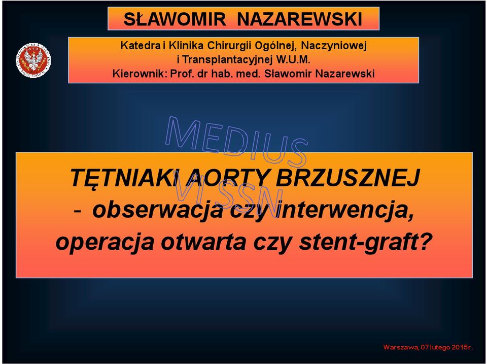 med. Sławomir Nazarewski TĘTNIAKI AORTY BRZUSZNEJ - obserwacja