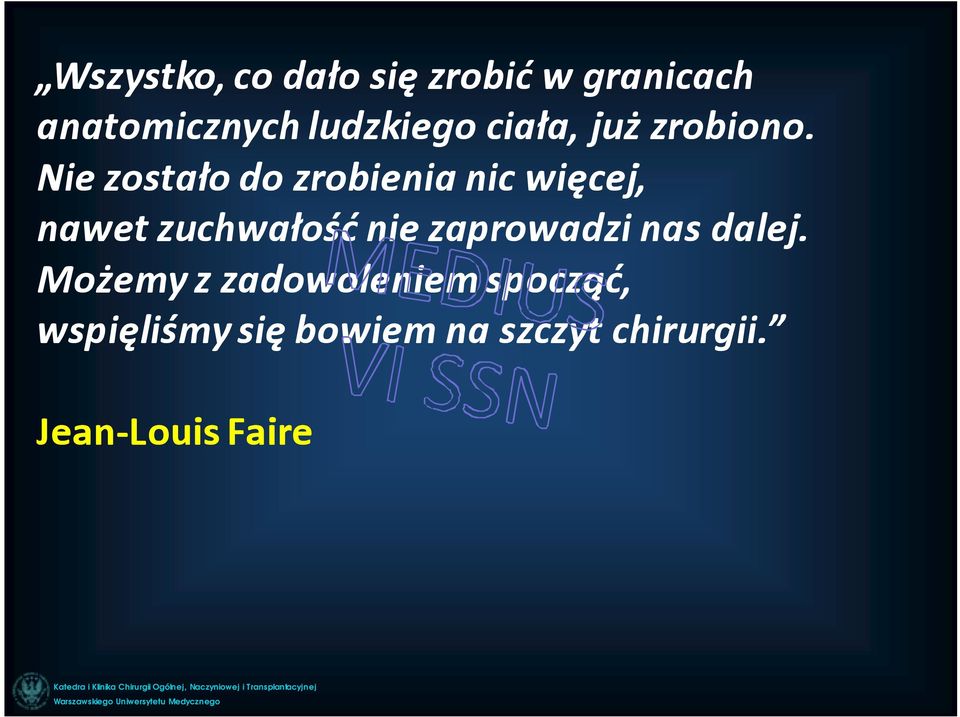 Nie zostało do zrobienia nic więcej, nawet zuchwałość nie