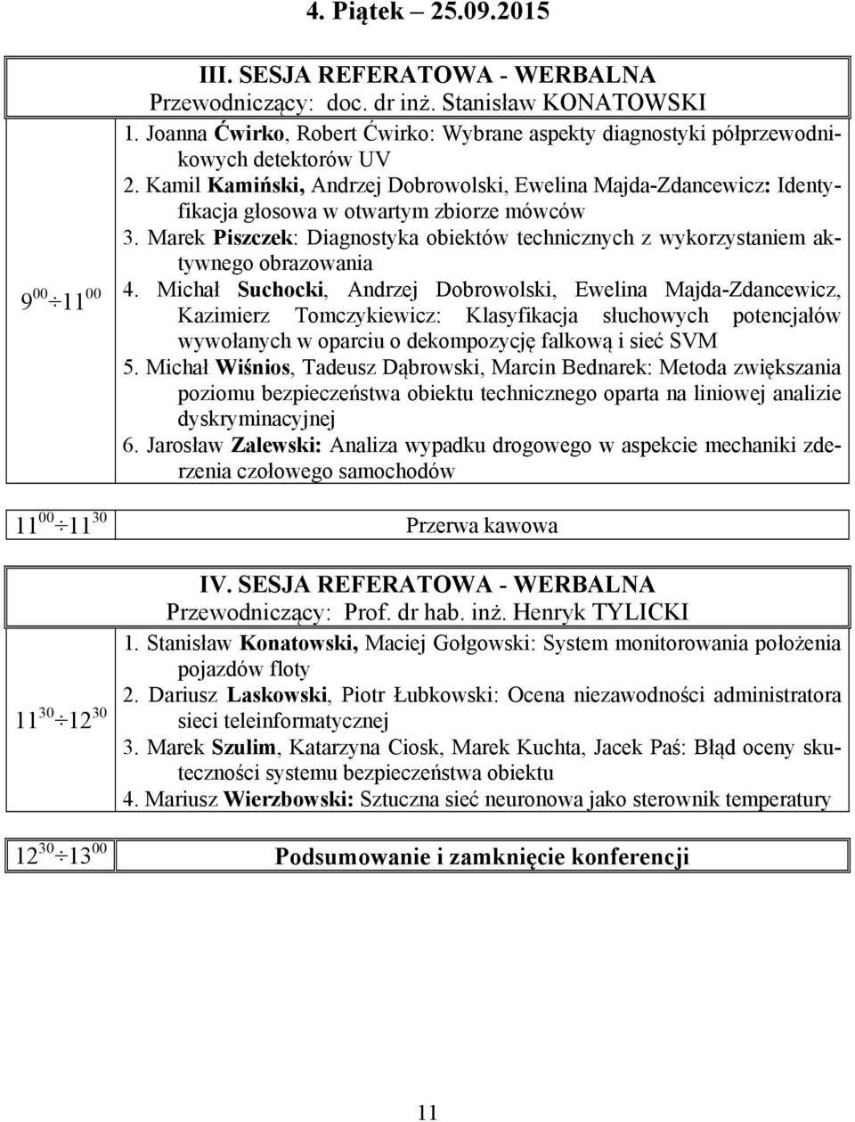 Kamil Kamiński, Andrzej Dobrowolski, Ewelina Majda-Zdancewicz: Identyfikacja głosowa w otwartym zbiorze mówców 3.