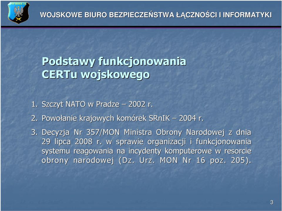 Decyzja Nr 357/MON Ministra Obrony Narodowej z dnia 29 lipca 2008 r.