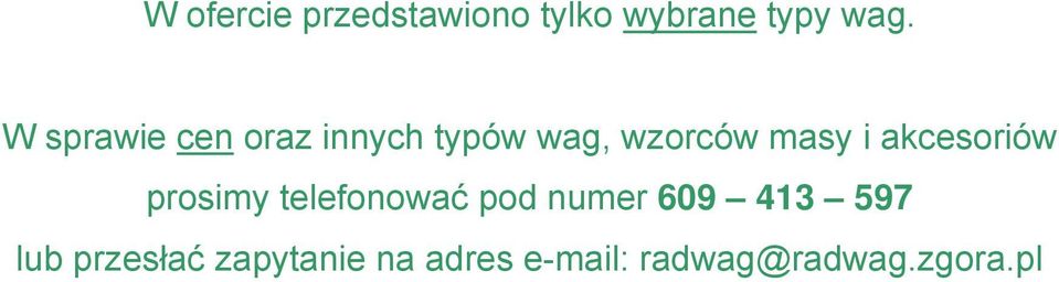 akcesoriów prosimy telefonować pod numer 9 413 597