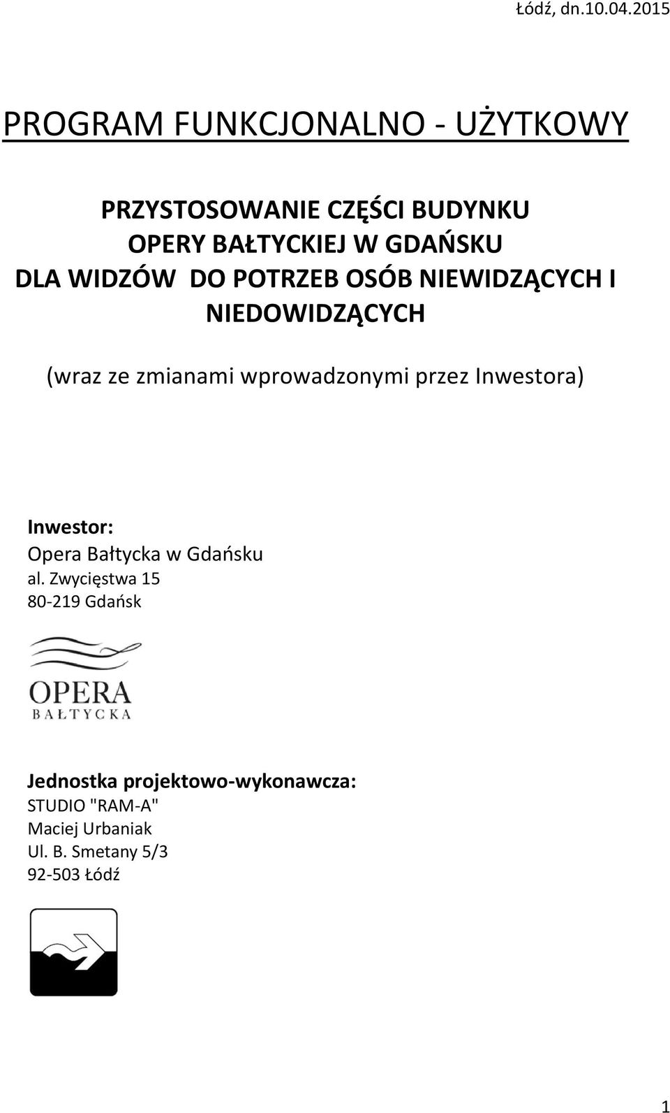 DLA WIDZÓW DO POTRZEB OSÓB NIEWIDZĄCYCH I NIEDOWIDZĄCYCH (wraz ze zmianami wprowadzonymi przez