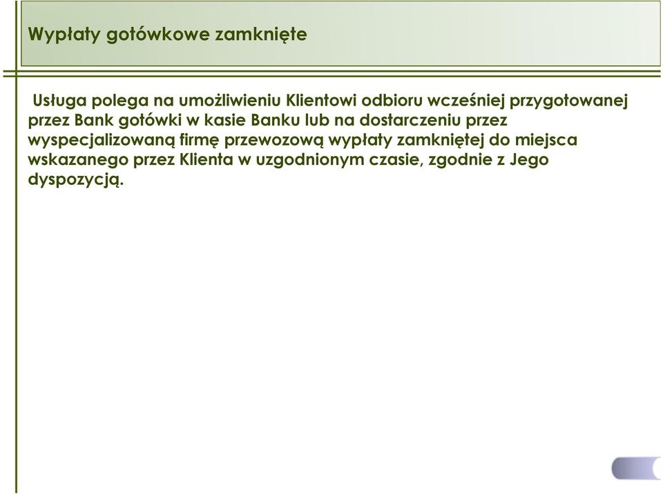 dostarczeniu przez wyspecjalizowaną firmę przewozową wypłaty zamkniętej