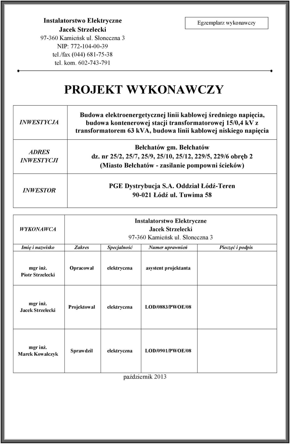 z transformatorem 63 kva, budowa linii kablowej niskiego napięcia Bełchatów gm. Bełchatów dz.