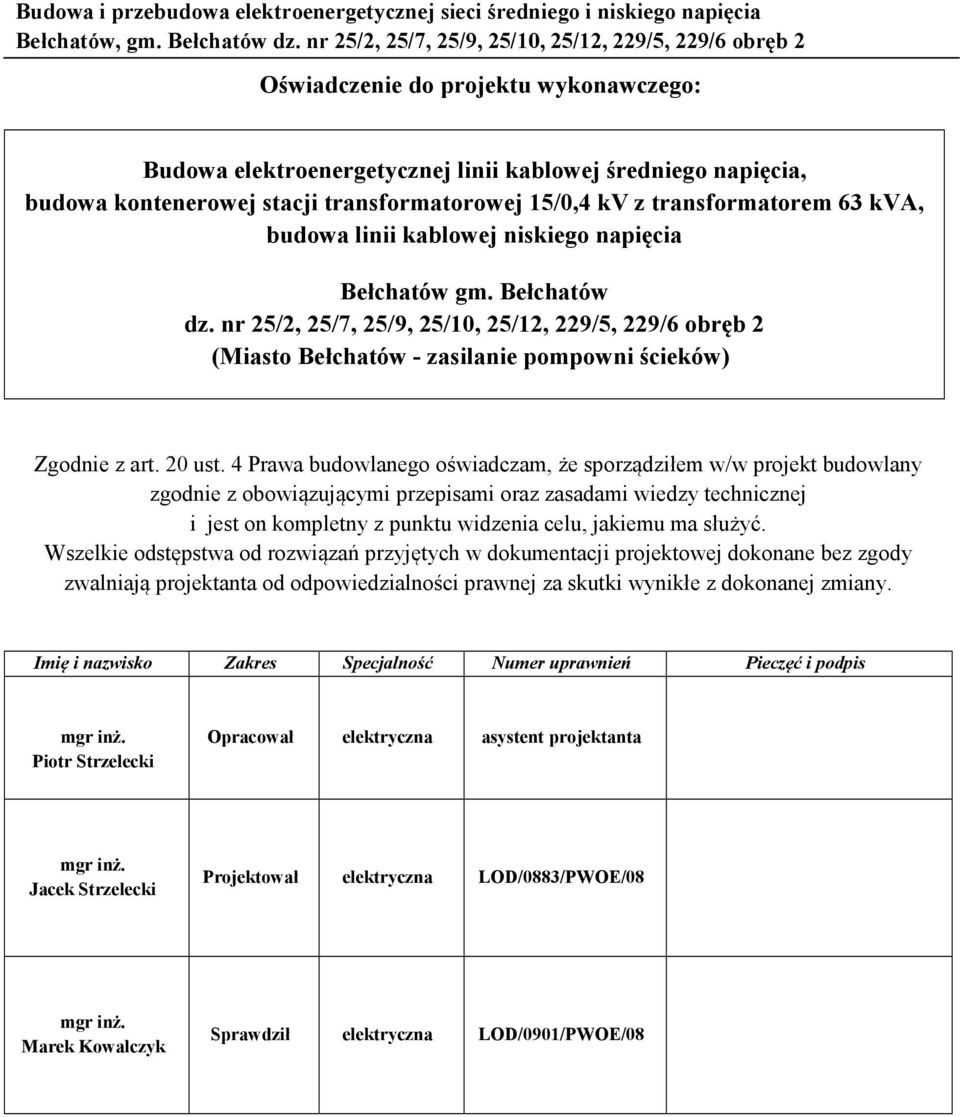 transformatorowej 15/0,4 kv z transformatorem 63 kva, budowa linii kablowej niskiego napięcia Bełchatów gm. Bełchatów dz.