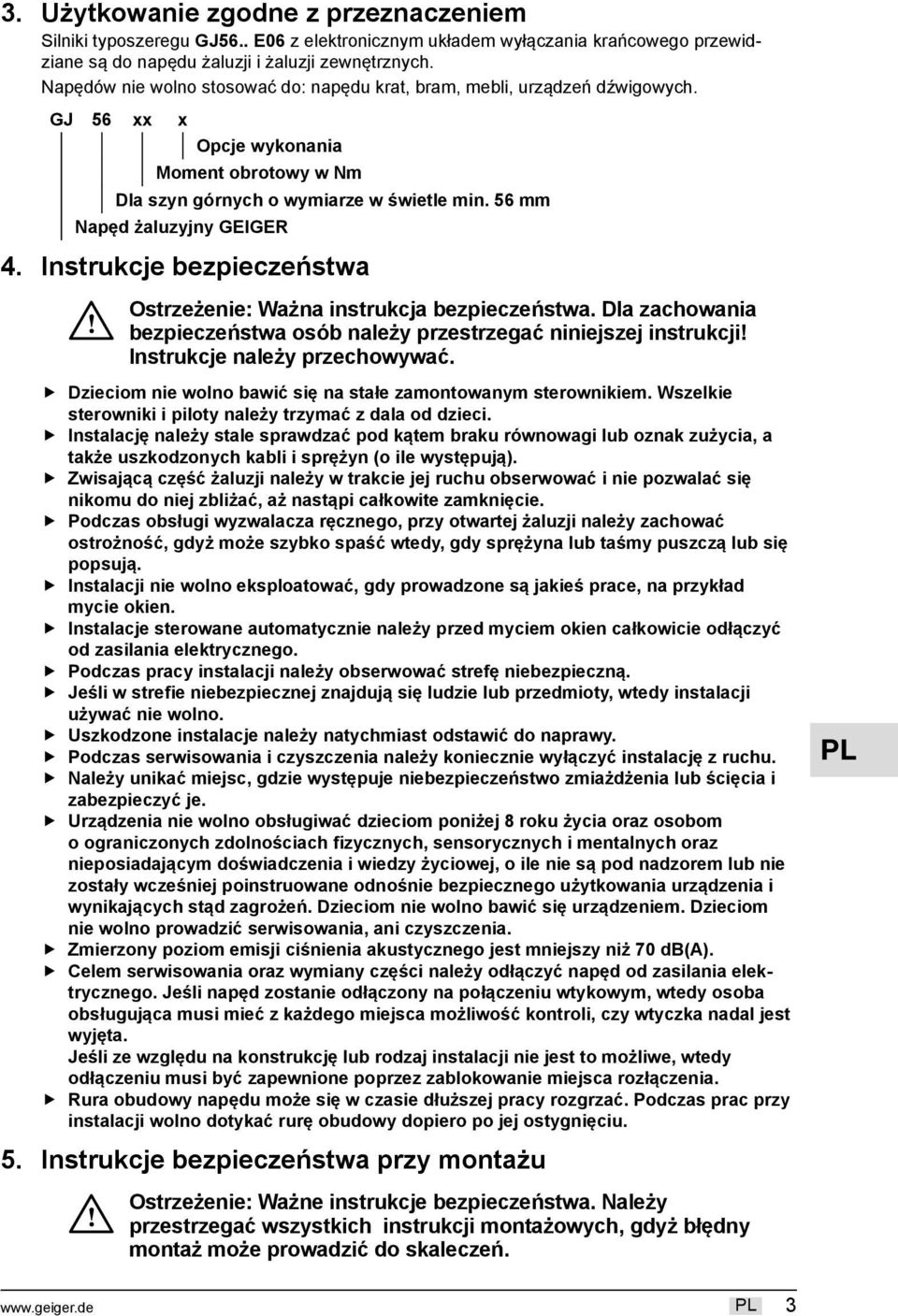 nstrukcje bezpieczeństwa Ostrzeżenie: Ważna instrukcja bezpieczeństwa. Dla zachowania bezpieczeństwa osób należy przestrzegać niniejszej instrukcji! nstrukcje należy przechowywać.