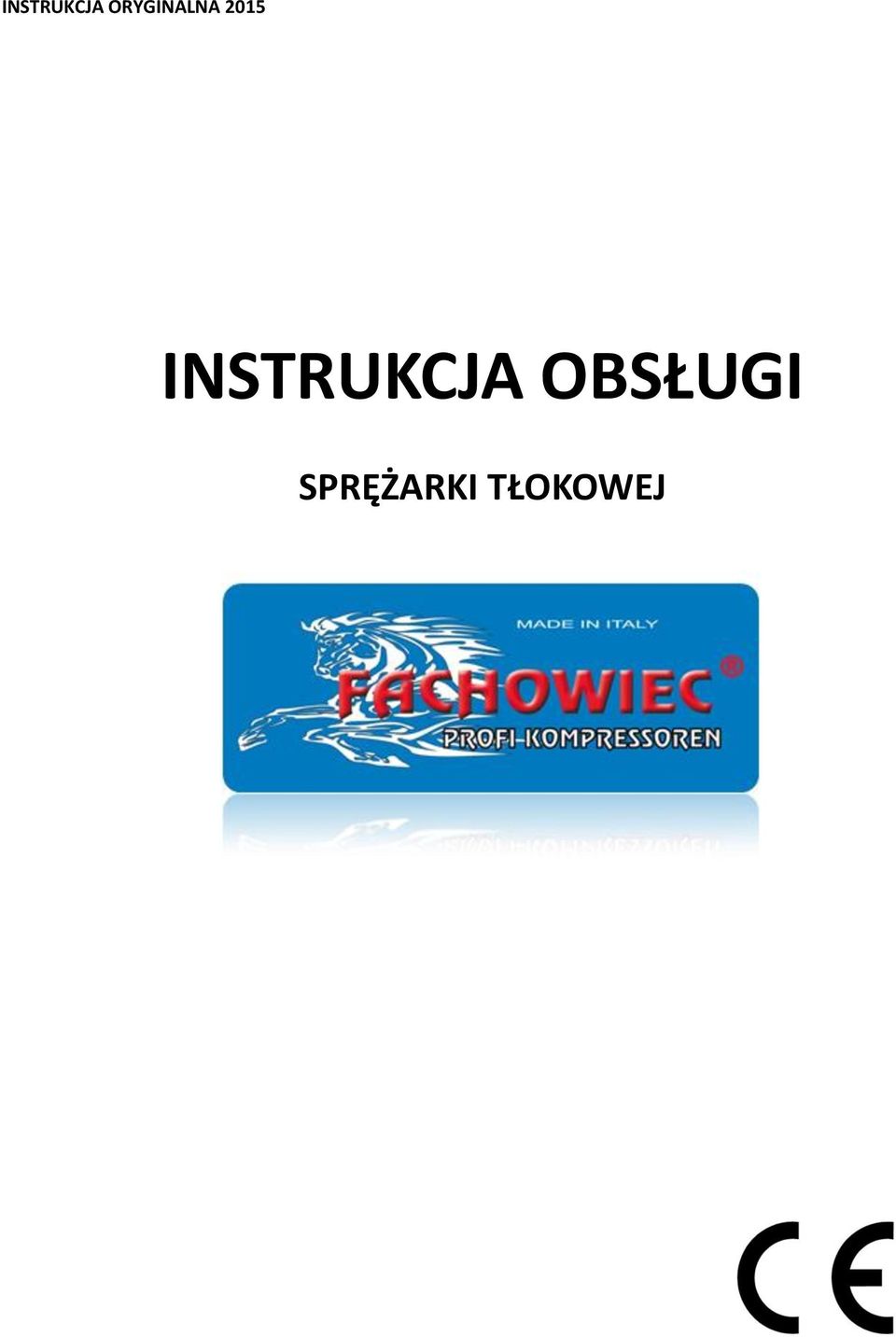 INSTRUKCJA ORYGINALNA 2015 INSTRUKCJA OBSŁUGI SPRĘŻARKI TŁOKOWEJ - PDF Free  Download