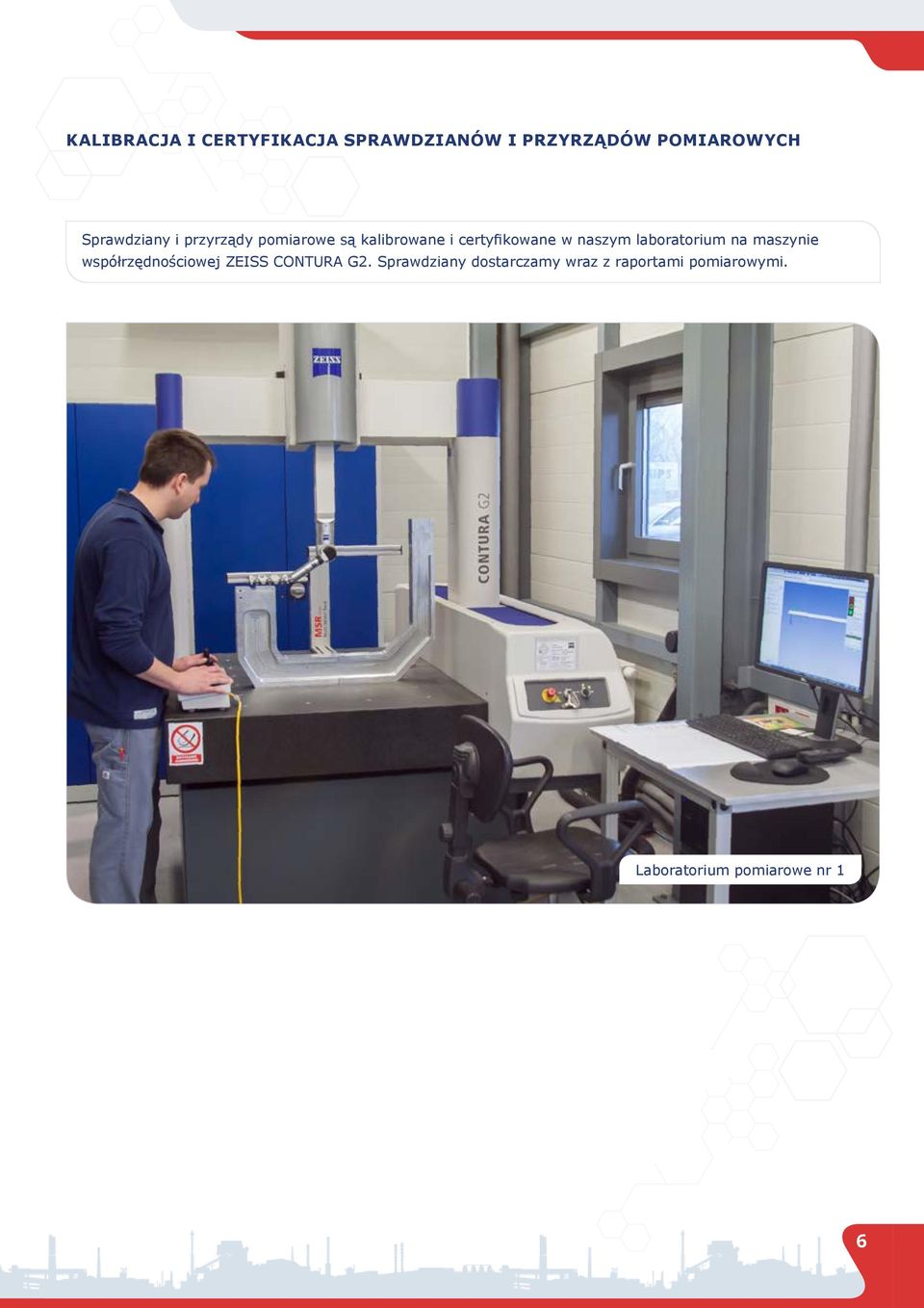 naszym laboratorium na maszynie współrzędnościowej ZEISS CONTURA G2.