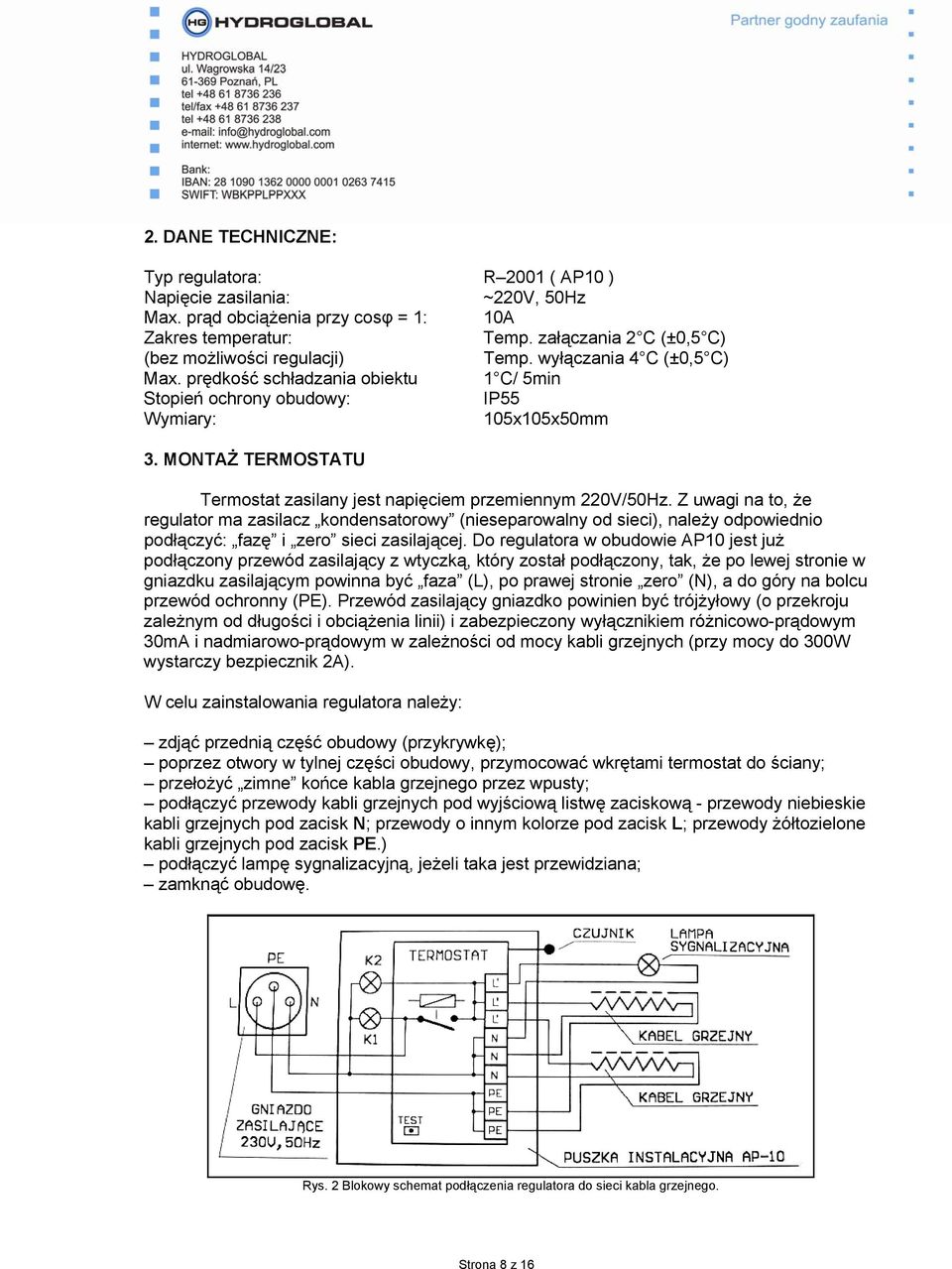 MONTAŻ TERMOSTATU Termostat zasilany jest napięciem przemiennym 220V/50Hz.