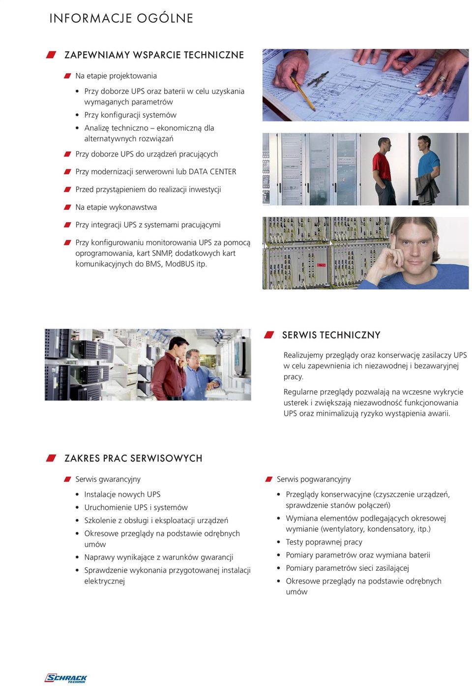 wykonawstwa w Przy integracji UPS z systemami pracującymi w Przy konfigurowaniu monitorowania UPS za pomocą oprogramowania, kart SNMP, dodatkowych kart komunikacyjnych do BMS, ModBUS itp.