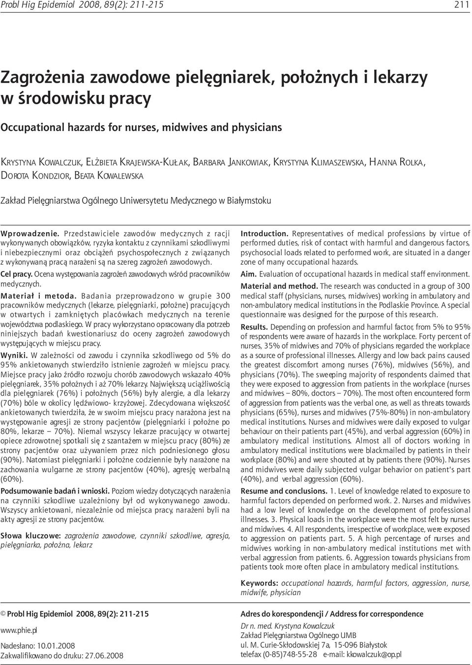 nurses, and physicians KRYSTYNA KOWALCZUK, ELŻBIETA KRAJEWSKA-KUŁAK, BARBARA JANKOWIAK, KRYSTYNA KLIMASZEWSKA, HANNA ROLKA, DOROTA KONDZIOR, BEATA KOWALEWSKA Zakład Pielęgniarstwa Ogólnego