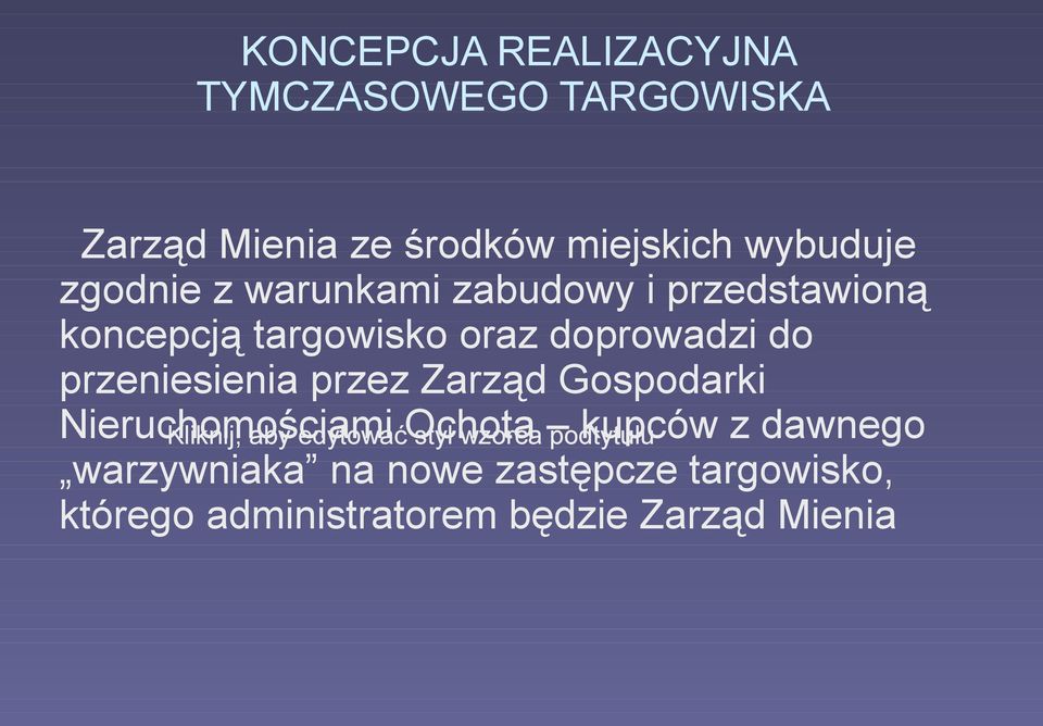 przeniesienia przez Zarząd Gospodarki Nieruchomościami kupców z dawnego Kliknij, aby