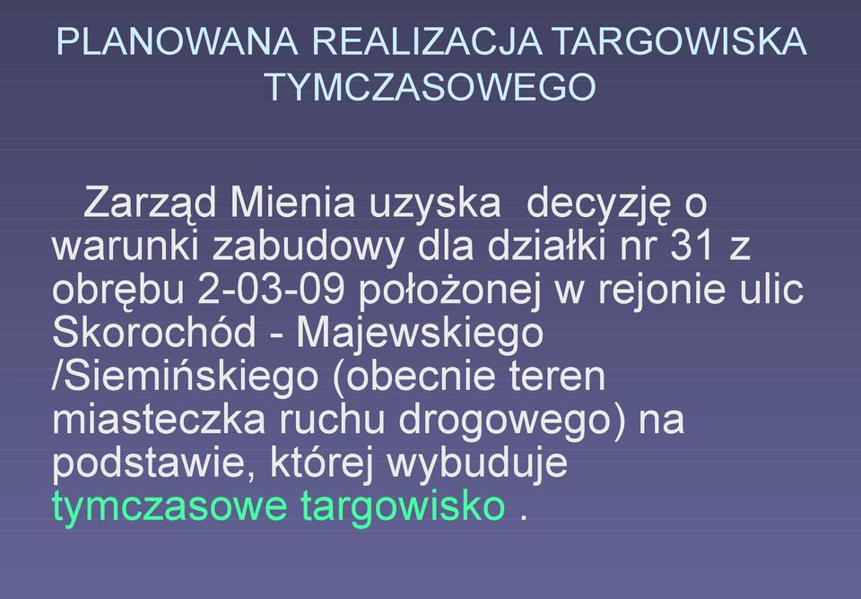 w rejonie ulic Skorochód - Majewskiego /Siemińskiego (obecnie teren