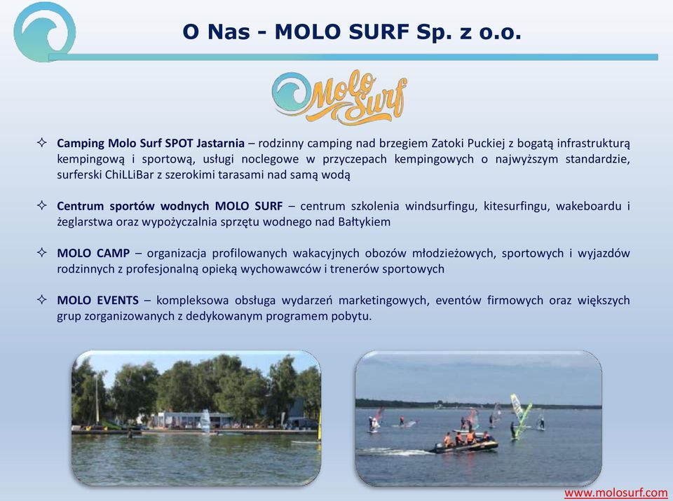 najwyższym standardzie, surferski ChiLLiBar z szerokimi tarasami nad samą wodą Centrum sportów wodnych MOLO SURF centrum szkolenia windsurfingu, kitesurfingu, wakeboardu i żeglarstwa