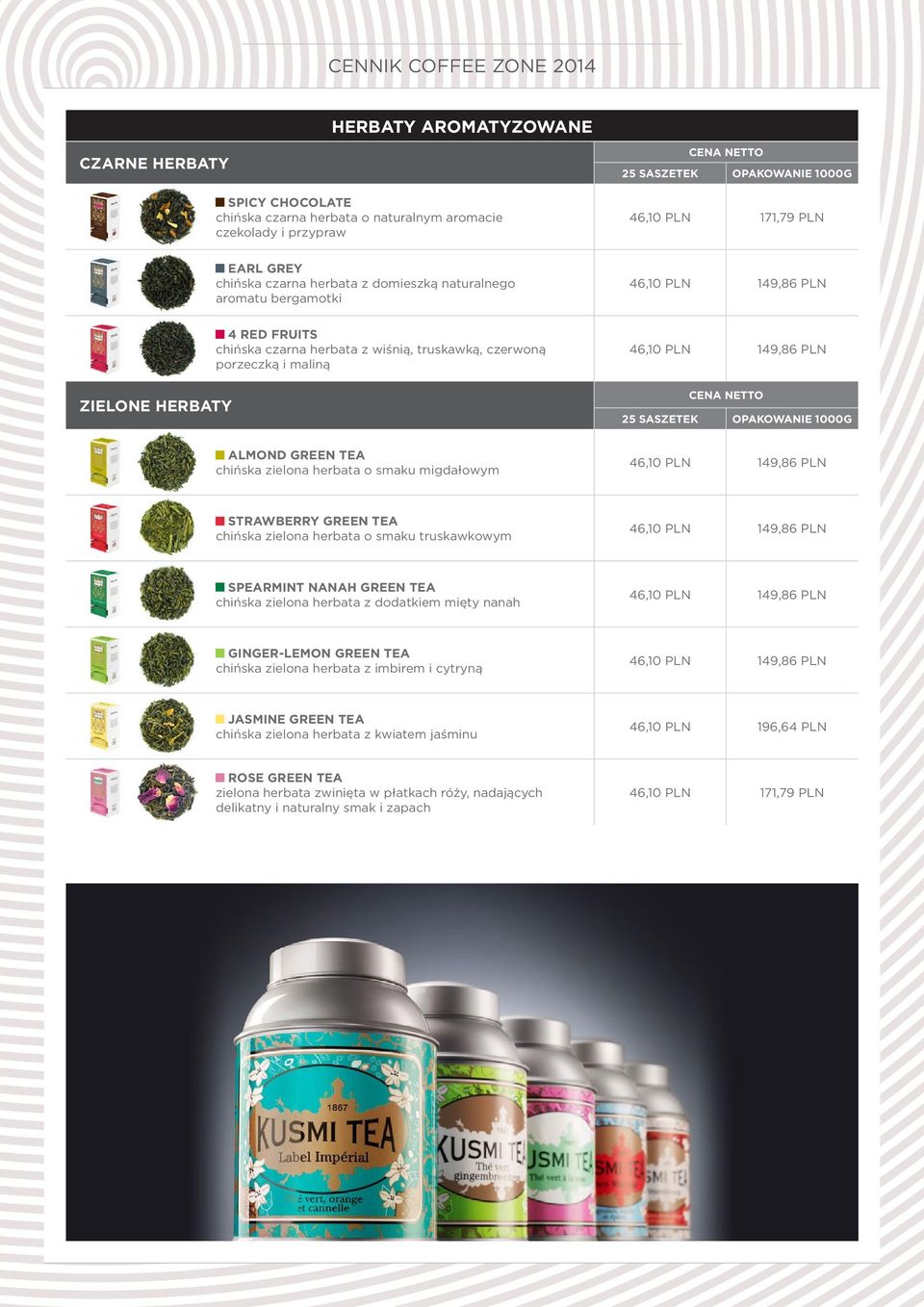 PLN CENA NETTO 25 SASZETEK OPAKOWANIE 1000G ALMOND GREEN TEA chińska zielona herbata o smaku migdałowym 46,10 PLN 149,86 PLN STRAWBERRY GREEN TEA chińska zielona herbata o smaku truskawkowym 46,10