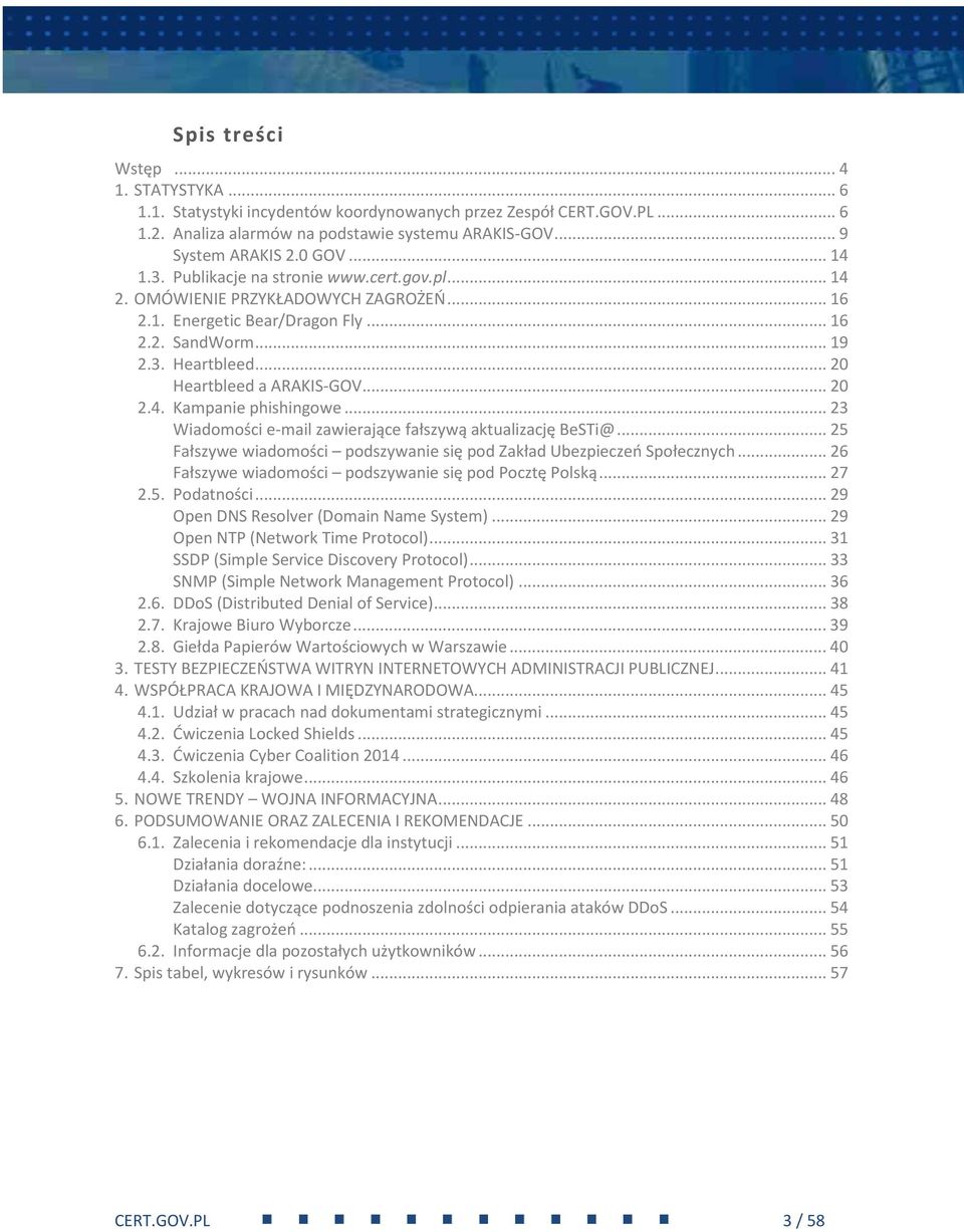 4. Kampanie phishingowe... 23 Wiadomości e-mail zawierające fałszywą aktualizację BeSTi@... 25 Fałszywe wiadomości podszywanie się pod Zakład Ubezpieczeń Społecznych.