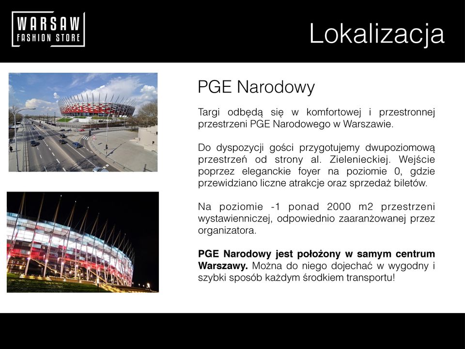 Wejście poprzez eleganckie foyer na poziomie 0, gdzie przewidziano liczne atrakcje oraz sprzedaż biletów.