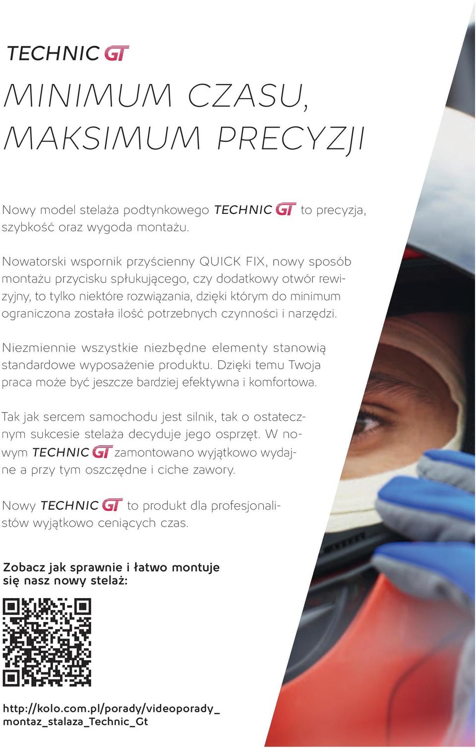 została ilość potrzebnych czynności i narzędzi. Niezmiennie wszystkie niezbędne elementy stanowią standardowe wyposażenie produktu.