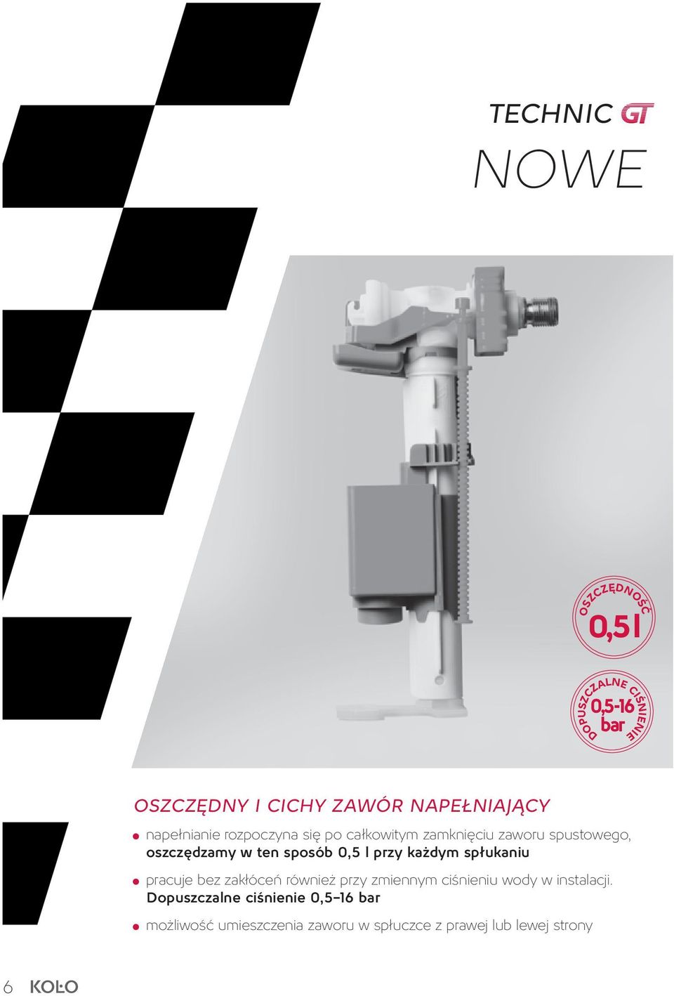 ten sposób 0,5 l przy każdym spłukaniu pracuje bez zakłóceń również przy zmiennym ciśnieniu wody w