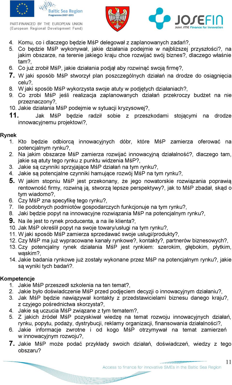 W jaki spsób MśP stwrzył plan pszczególnych działań na drdze d siągnięcia celu?, 8. W jaki spsób MśP wykrzysta swje atuty w pdjętych działaniach?, 9.