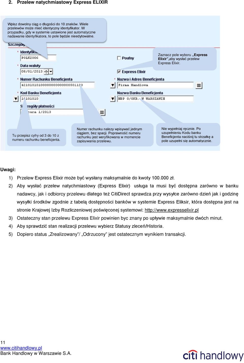 Tu przepisz cyfry od 3 do 10 z numeru rachunku beneficjenta. Numer rachunku nalezy wpisywać jednym ciągiem, bez spacji. Poprawność numeru rachunku jest weryfikowana w momencie zapisywania przelewu.