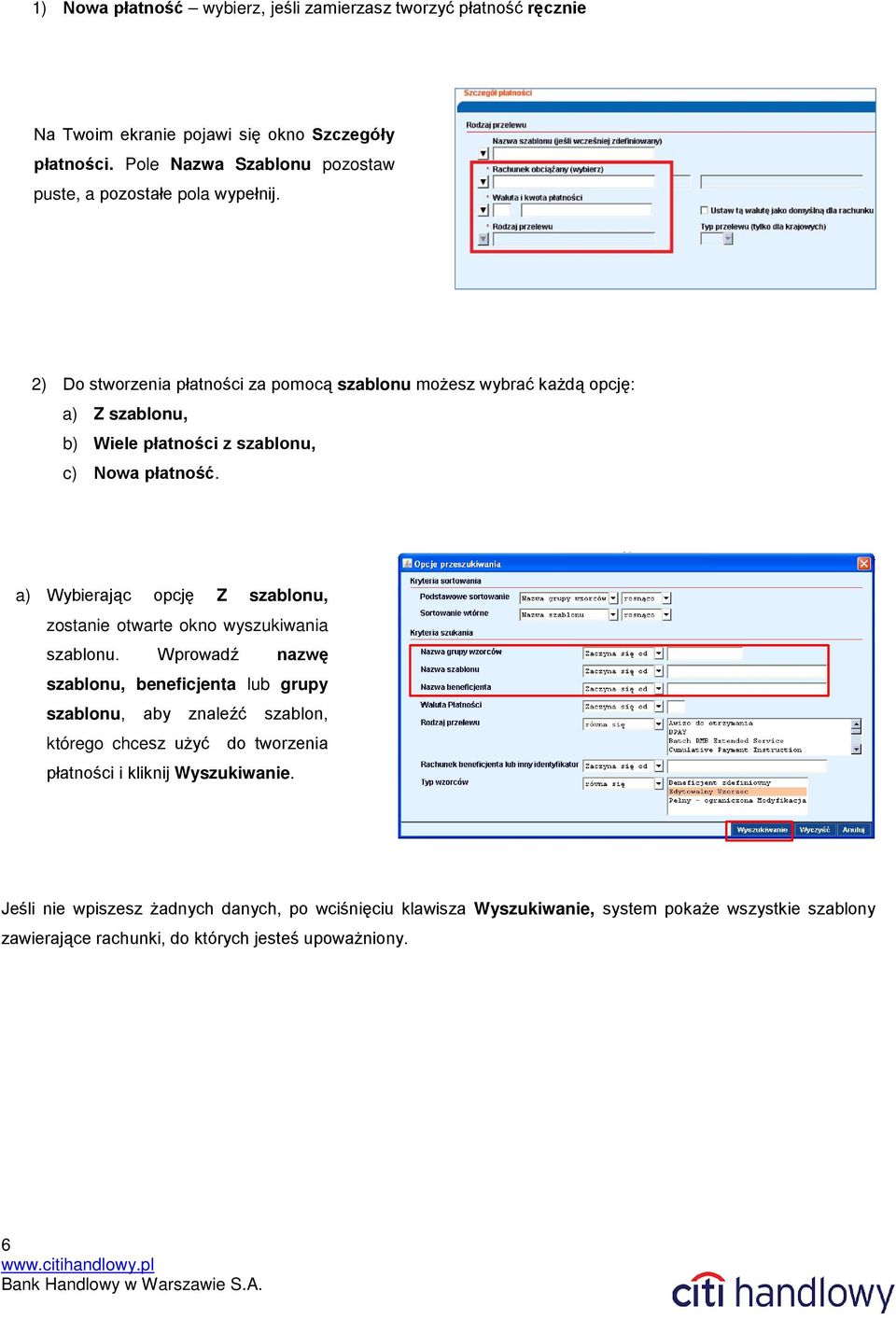 2) Do stworzenia płatności za pomocą szablonu możesz wybrać każdą opcję: a) Z szablonu, b) Wiele płatności z szablonu, c) Nowa płatność.