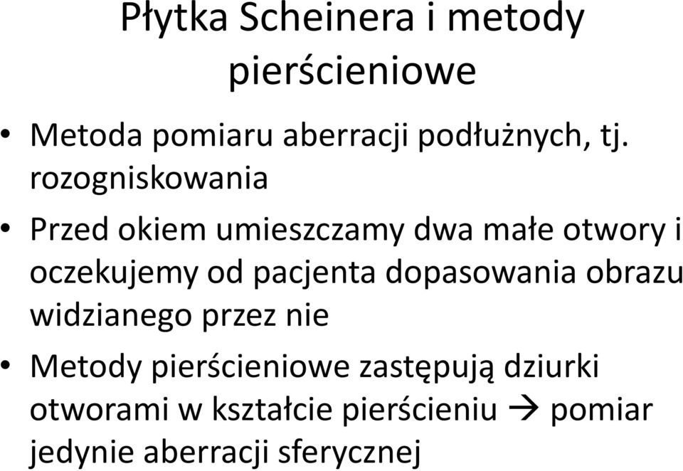 pacjenta dopasowania obrazu widzianego przez nie Metody pierścieniowe