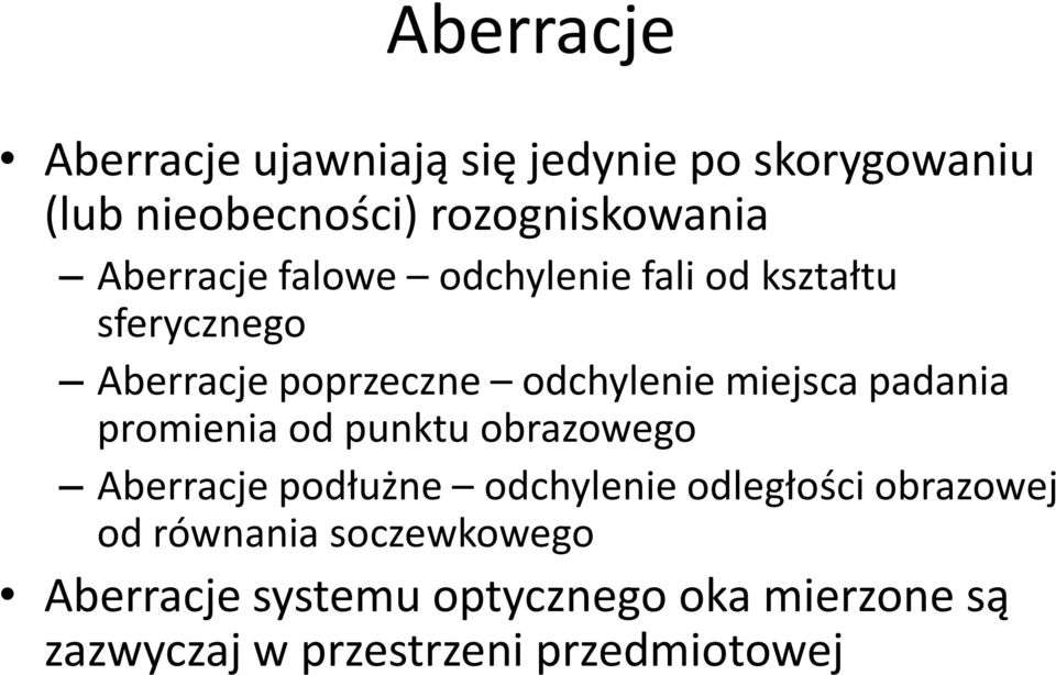 padania promienia od punktu obrazowego Aberracje podłużne odchylenie odległości obrazowej od