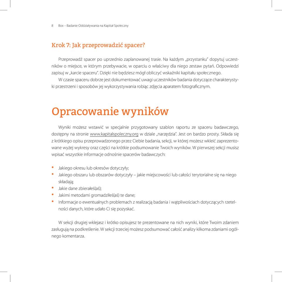 Dzięki nie będziesz mógł obliczyć wskaźniki kapitału społecznego.